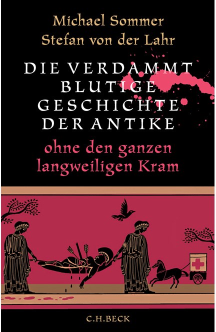 Cover: Michael Sommer|Stefan Lahr, Die verdammt blutige Geschichte der Antike