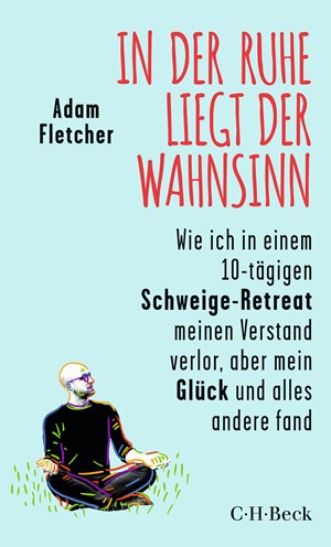 Cover: Adam Fletcher, In der Ruhe liegt der Wahnsinn