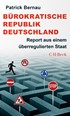 Cover: Bernau, Patrick, Bürokratische Republik Deutschland